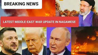 19-05-2026 LATEST MORNING NEWS UPDATE IN NAGAMESE IRAN-U.S UKRAINE-RUSSIA WAR UPDATE 