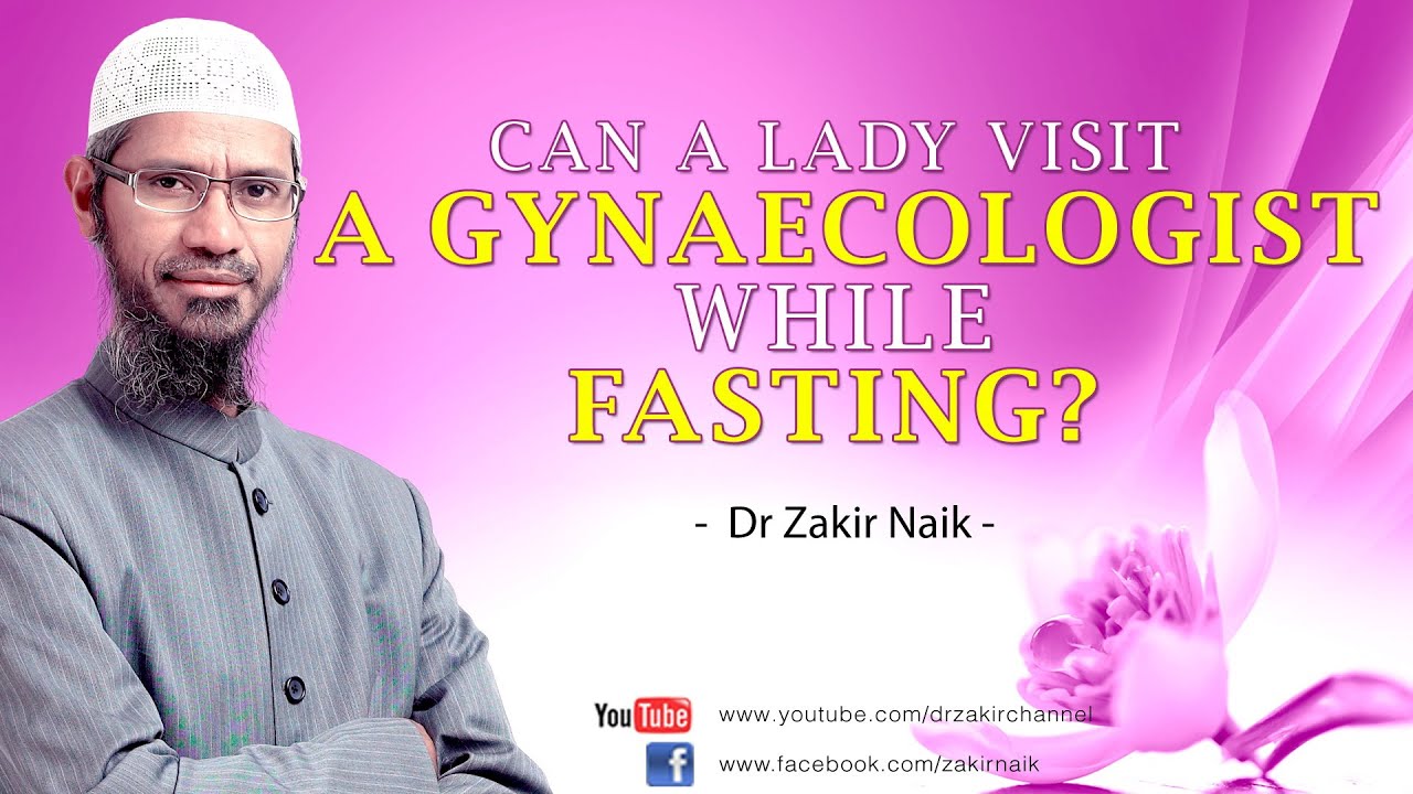 peace tv online Can a Lady visit a Gynaecologist while fasting? by Dr Zakir Naik