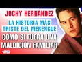 EL TRISTE FINAL DE JOCHY HERNÁNDEZ ¿HABRÁ SIDO UNA MALDICIÓN FAMILIAR?