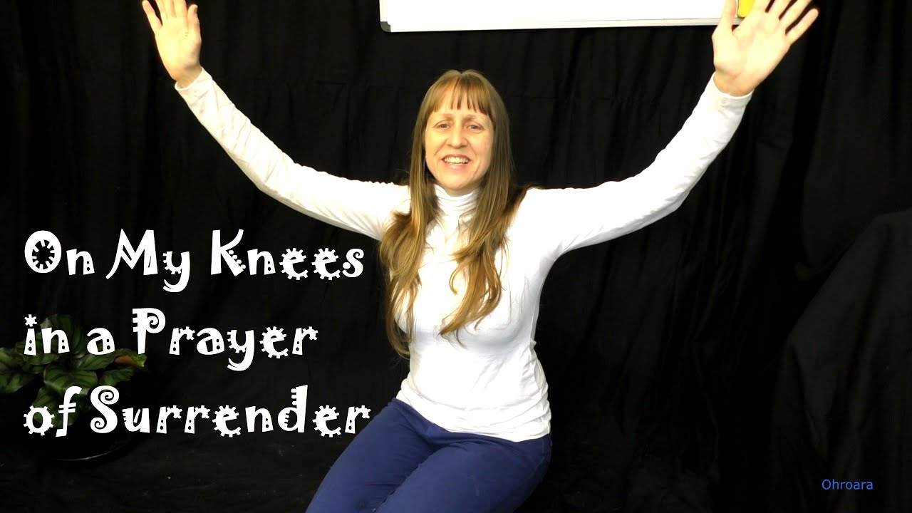 On My Knees In A Prayer of Surrender
