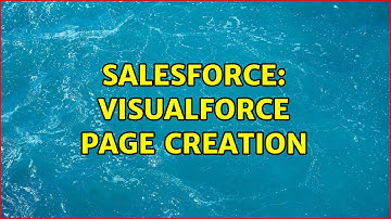 Salesforce: Visualforce page creation (2 Solutions!!)