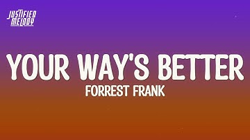 Thumbnail of Forrest Frank - YOUR WAY’S BETTER (Lyrics)