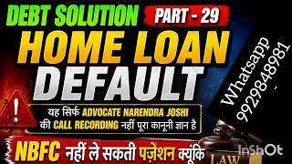 Home Loan Default ? NBFC Threatening to Paste Legal Notice | Shocking Call Recording Advocate Joshi