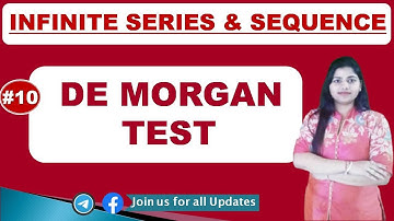 De  morgan test -test 4  (Clear your topic in hindi ) | convergent of series | Part - 10