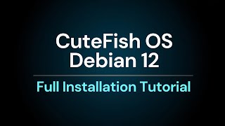 CuteFish OS Debian 12 on VMware Workstation 17 | Full Installation Tutorial