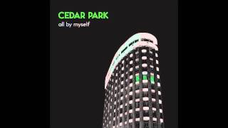 Cedar Park - All By Myself