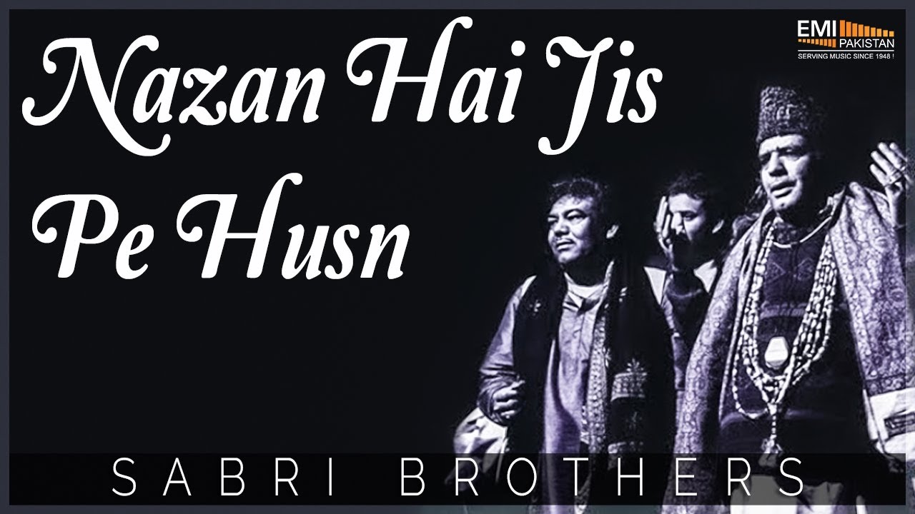 Nazan Hai Jis Pe Husn | Sabri Brothers | EMI Pakistan Spiritual