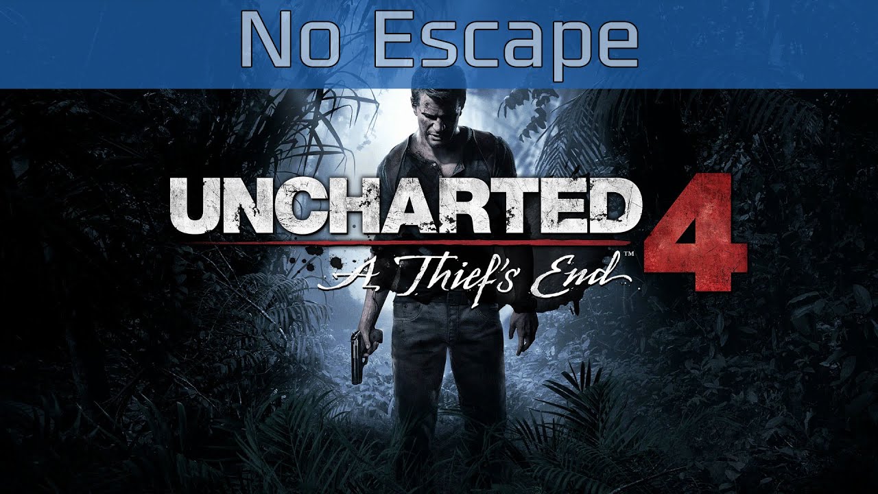 Uncharted 4: A Thief's End - No Escape Walkthrough [HD 1080P]