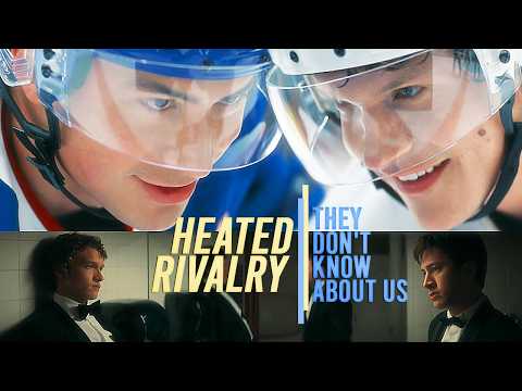 Heated Rivalry [Shane & Ilya] - They Don't Know About Us