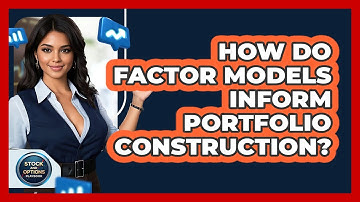 How Do Factor Models Inform Portfolio Construction?