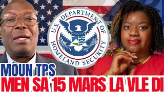 Moun TPS Ayisyen, Men Sa Nou Dwe Konnen, Sou Dat 15 Mars kap vini an la. Ann tande