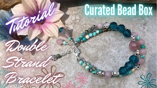 Double Strand Gemstone and Glass Bead Bracelet - Curated Bead Box - July 2021