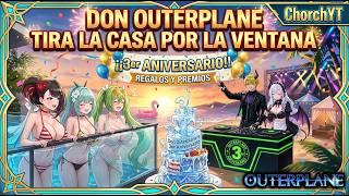 Outerplane (ESP) / Outerplane oficialmente cumple 3 años y nosotros también!! Hay de todo!! 🥳🥳