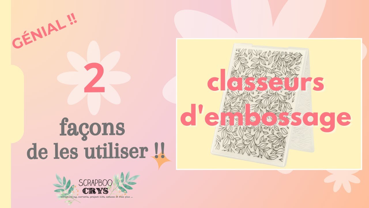 CLASSEURS DE GAUFRAGE (OU D'EMBOSSAGE) : essayez ces méthodes 😉