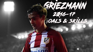 Antoine Griezmann Goals & Skills 16/17 HD