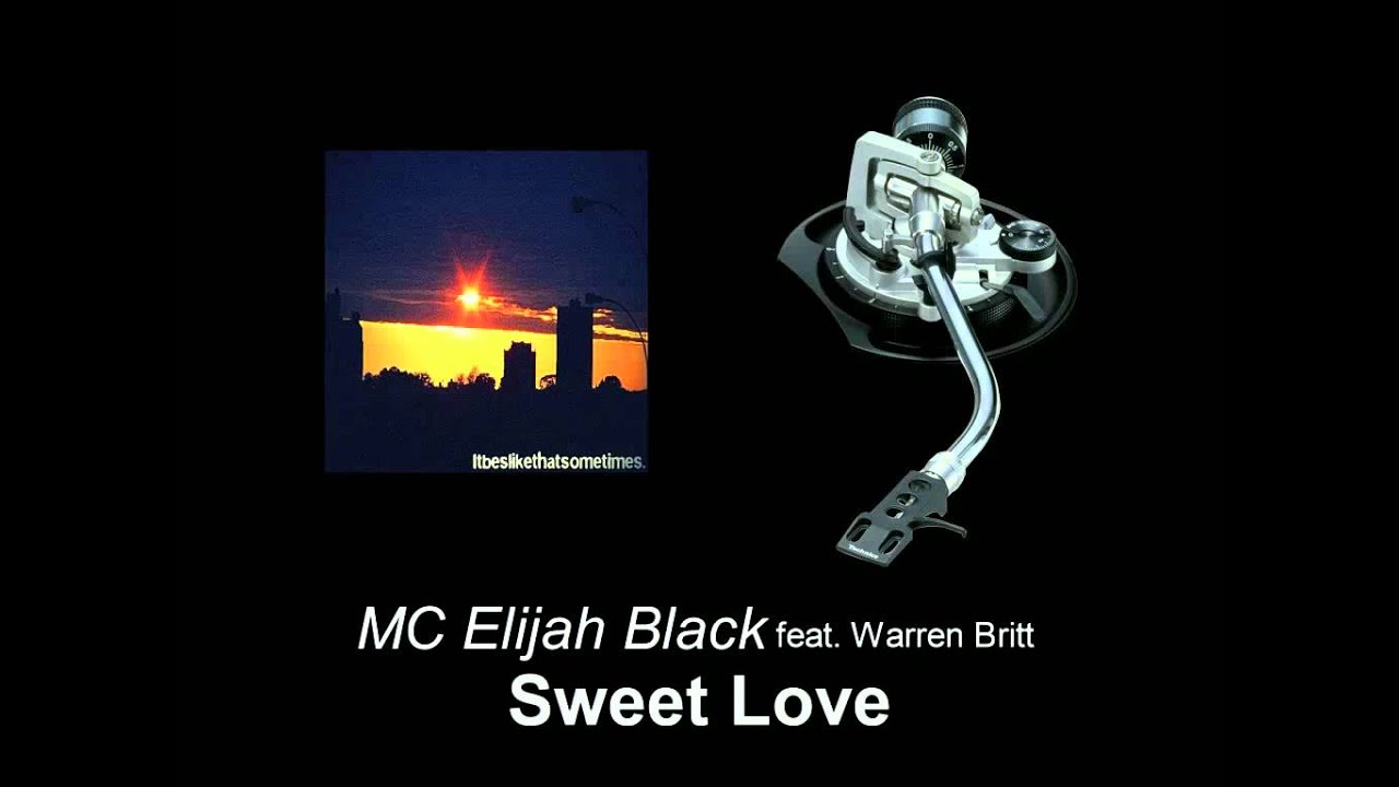 MC Elijah Black feat. Warren Britt - Sweet Love