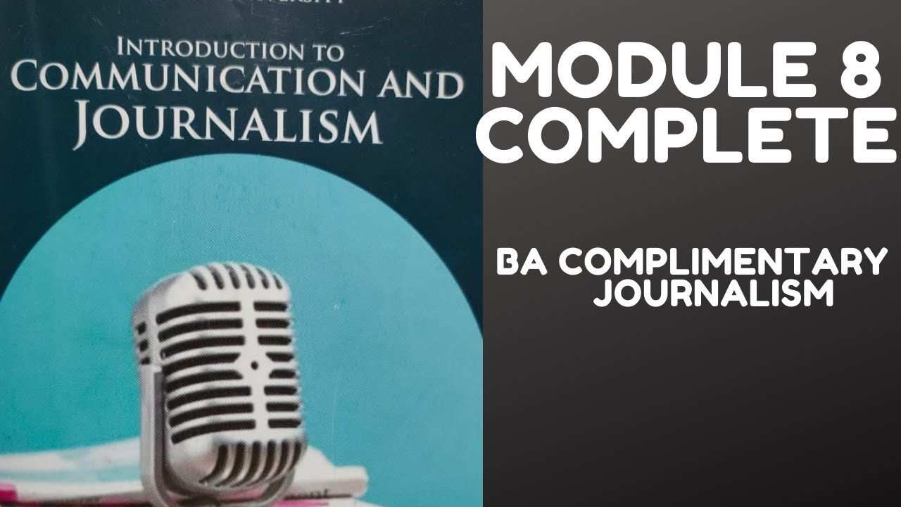 Introduction to communication and Journalism Module 8Calicut