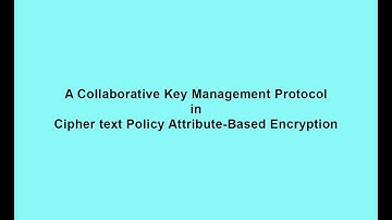 A Collaborative Key Management Protocol in Cipher text Policy Attribute-Based Encryption