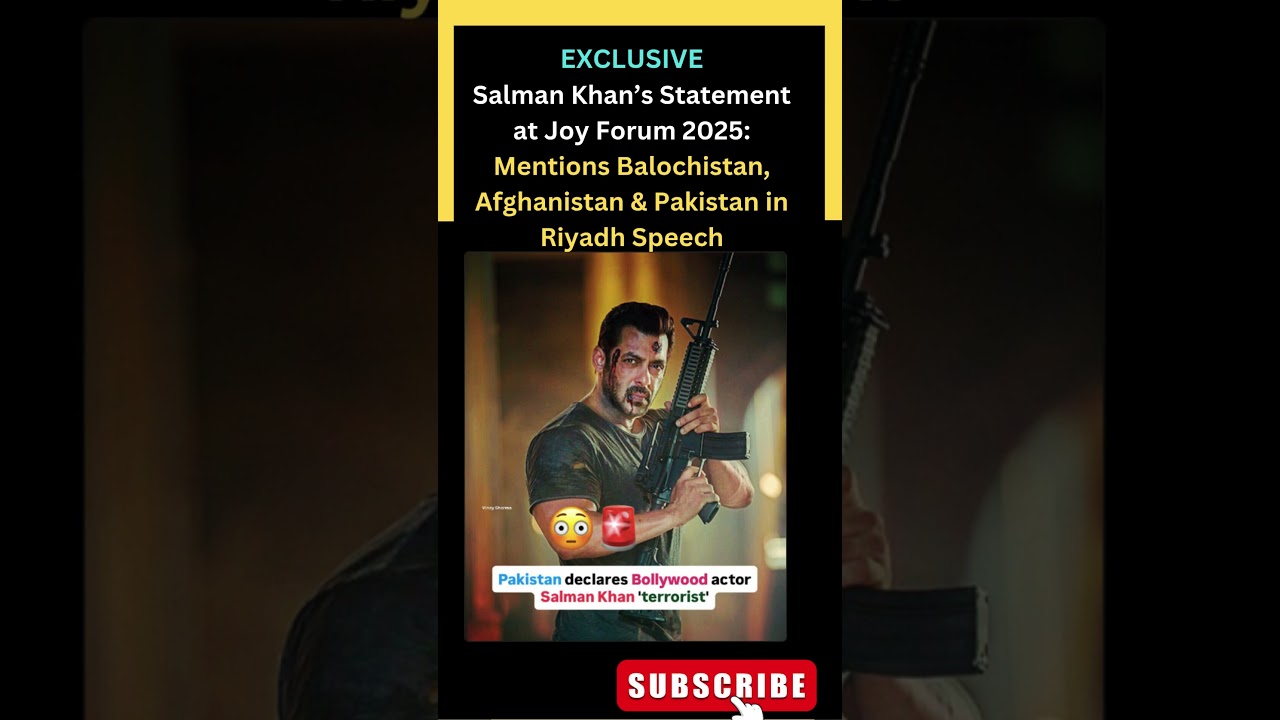 Salman Khan’s Statement at Joy Forum 2025 Mentions Balochistan, Afghanistan & Pakistan in Riyadh