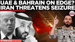 IRAN THREATENS UAE & BAHRAIN: Provocation Could Trigger Seizure Claims | US-Iran War