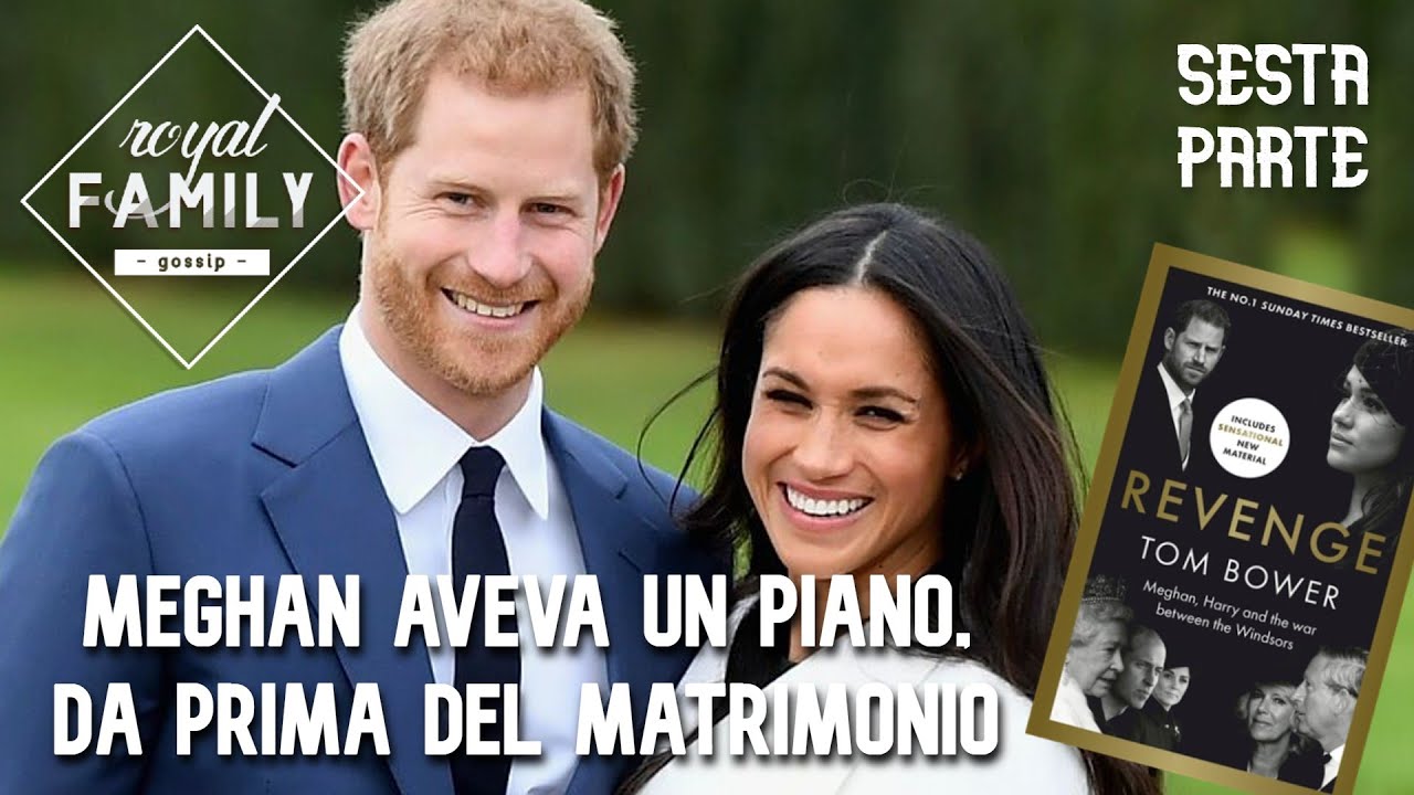 Meghan aveva un piano preciso da prima del matrimonio. Revenge di Tom Bower p.6 #royalfamily