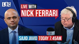 Nick Ferrari questions Health Secretary Sajid Javid | Watch Live from 7.50am