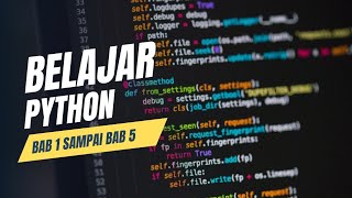 MARI BELAJAR PYTHON ( BAB 1-5)