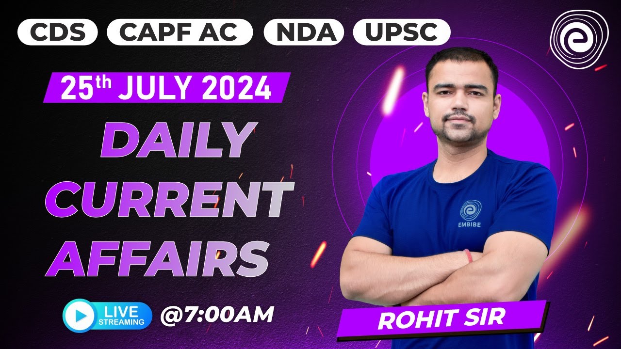 Daily Current Affairs | 25 July 2024 Current Affairs | CDS NDA CAPF ...