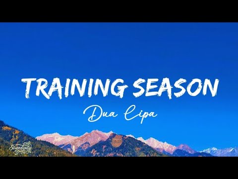 Dua Lipa - Training Season (Lyrics)