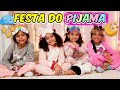 FESTA DO PIJAMA!