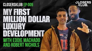 General Contractor Goes From Zero To Building Luxury Homes | Robert Nichols and Eddie Machado
