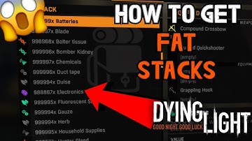 How to Duplicate FAT STACKS in Dying Light - UNPATCHED