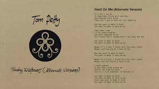 Tom Petty and the Heartbreakers - Hard on Me (Alternate Version) [Official Audio]