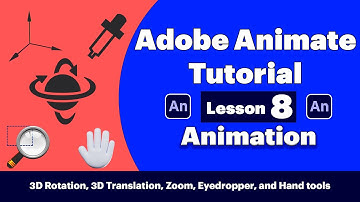Adobe Animate Tutorial (8) - 3D Rotation, 3D Translation, Zoom, Eyedropper, and Hand tools