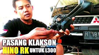 PASANG KLAKSON HINO RK || Pada L300 Pickup