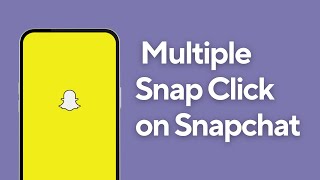 How to Take Multiple Snaps on Snapchat I Multiple Snap Click