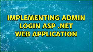 Implementing admin login ASP .Net Web application