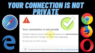 How to Fix Your Connection is Not Private Error on Browsers