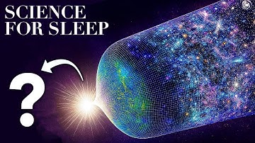 Science For Sleep | How Did the Universe Start?