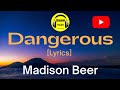 Madison Beer - Dangerous(Lyric) #madisonbeer#dangerous#lyeics#lyricsvideo#music