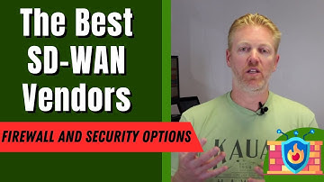 The Best SD-WAN Vendors: Firewall and Security Options