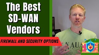 The Best SD-WAN Vendors: Firewall and Security Options
