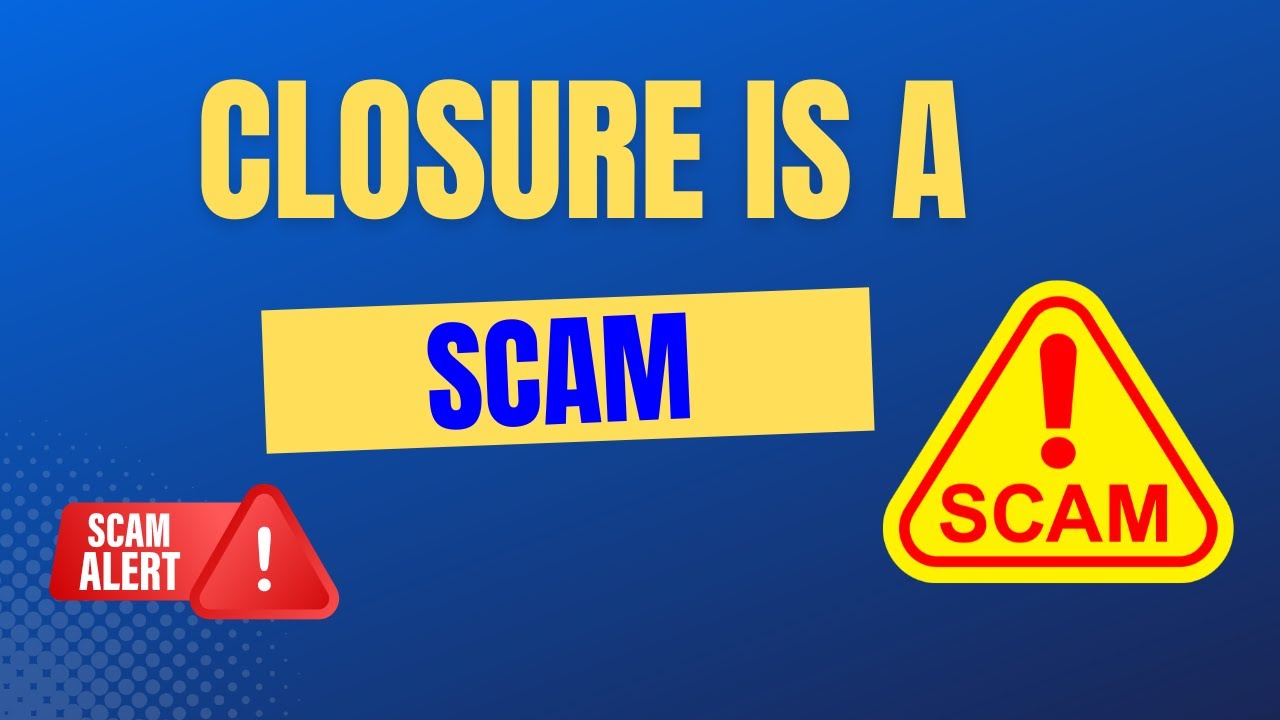 IS CLOSURE REALLY A SCAM? #closure - YouTube