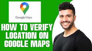 How To Verify Location On Google Maps (2025) STEP BY STEP