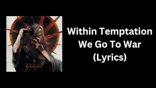 Within Temptation - We Go To War (Lyrics)