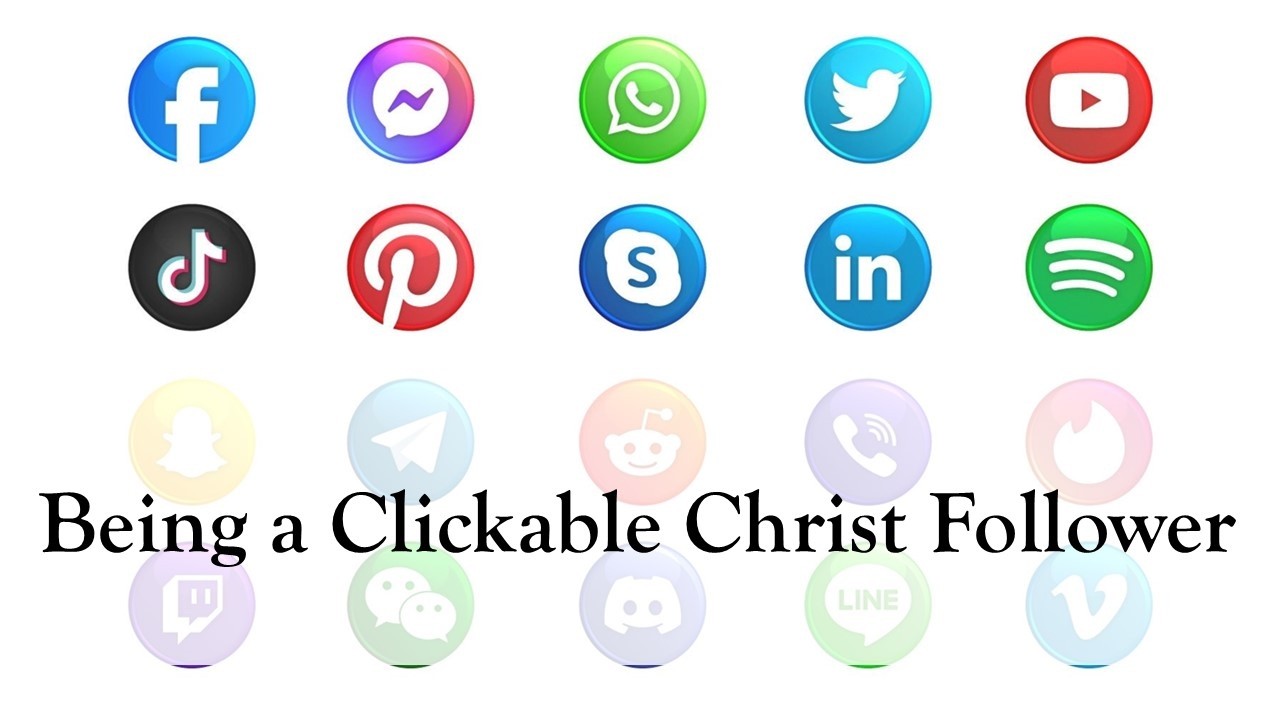 Being a Clickable Christ Follower