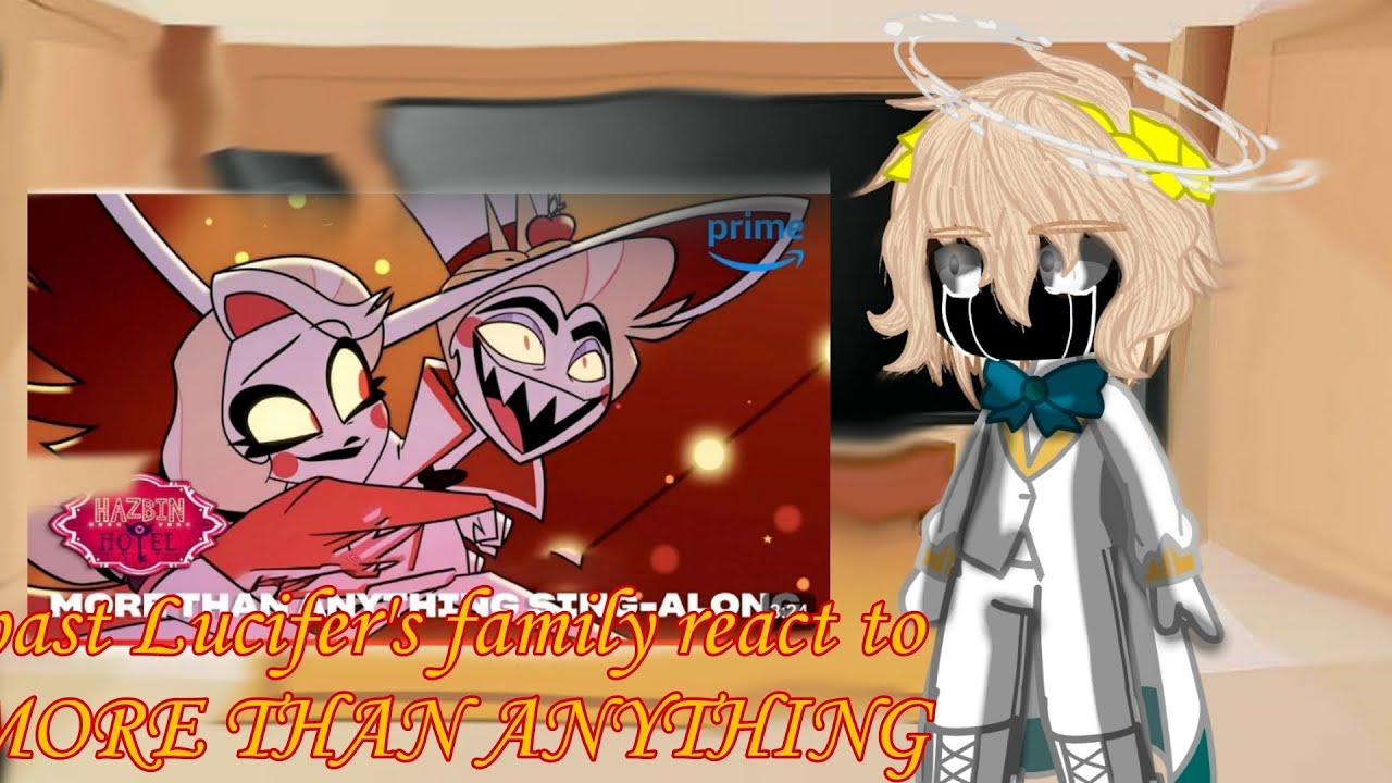 •|past Lucifer's family react to MORE THAN ANYTHING|•|part 2/?|my au|queen drama|^^