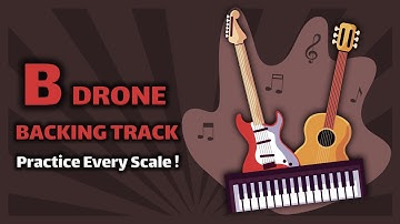 B Drone Backing Track | Practice every mode & scale on Guitar