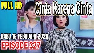 CINTA KARENA CINTA 19 Februari 2020 Episode 327 FULL HD