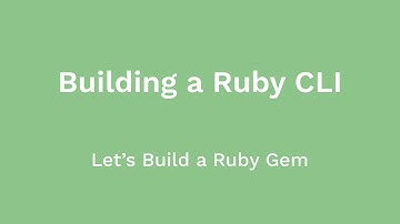 Building a Ruby CLI (Let